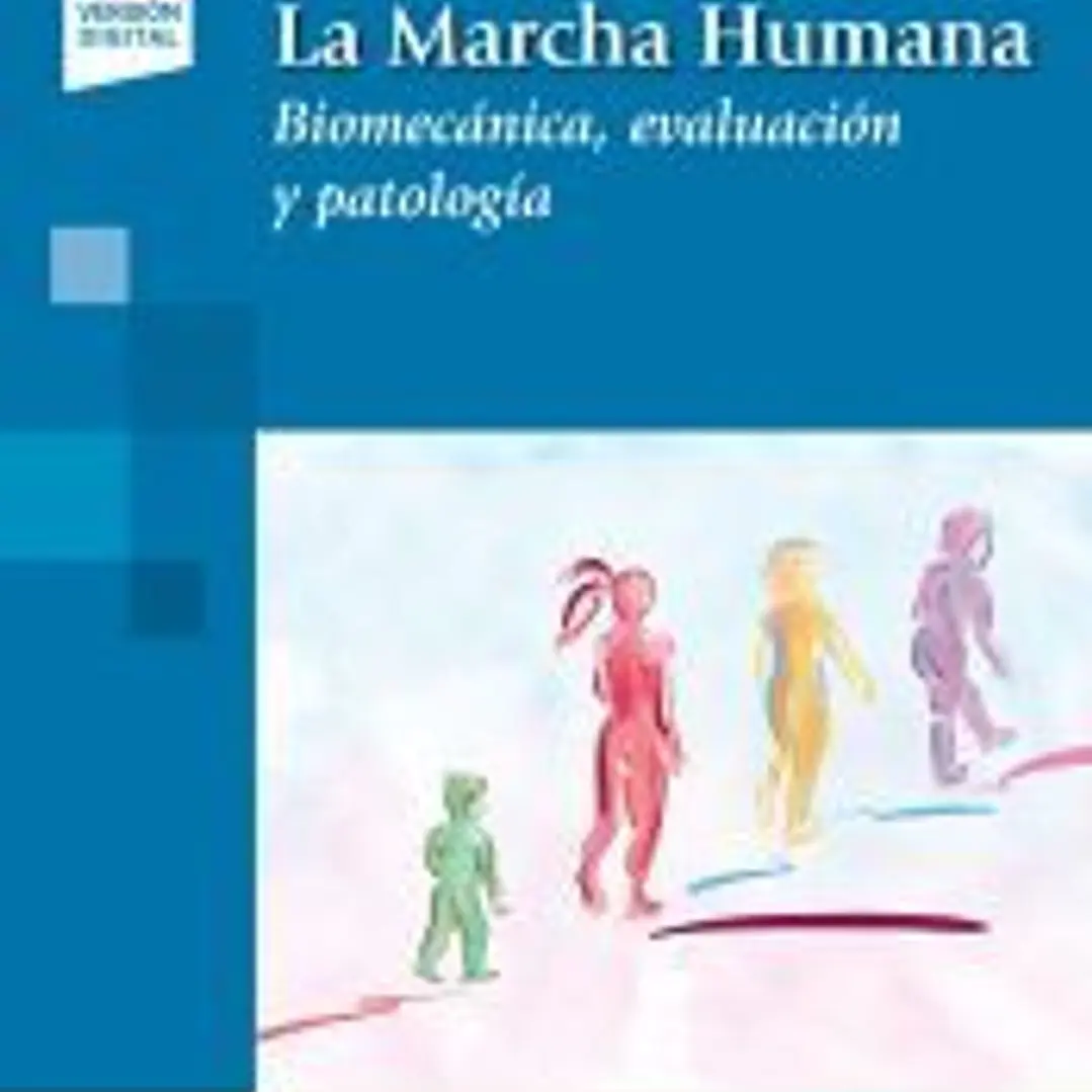La Marcha Humana (incluye versión digital): Biomecánica, evaluación y patología 1