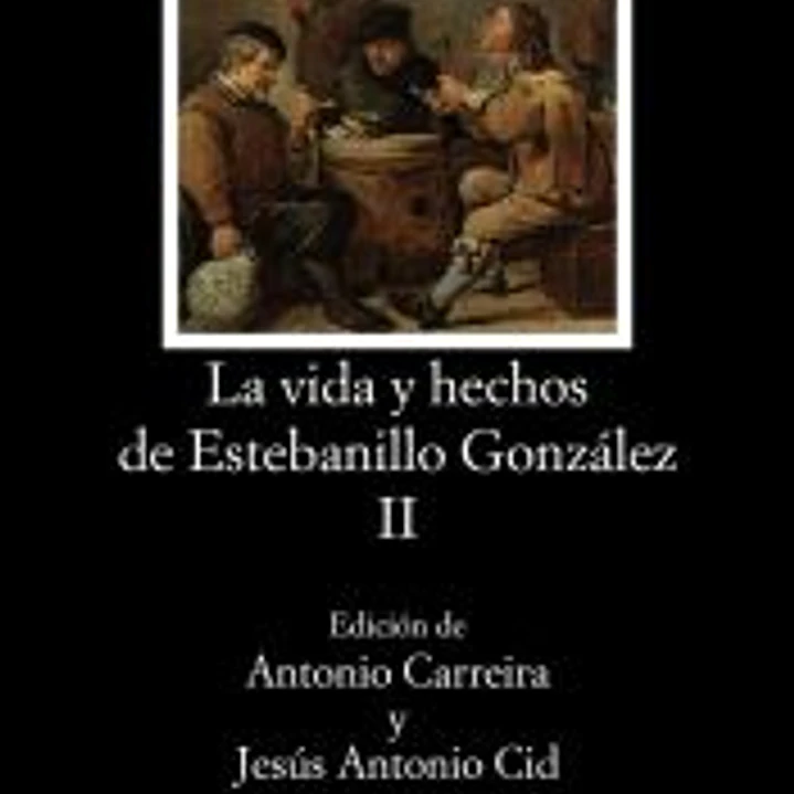 Vida y hechos de Estebanillo González, II 1