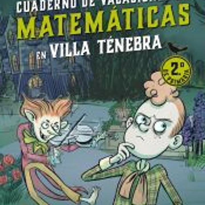 Villa Ténebra. Cuaderno de vacaciones de matemáticas. 2.º de primaria 1