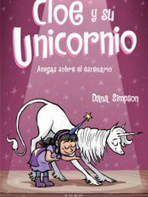 Amigas sobre el escenario (Cloe y su Unicornio 7)