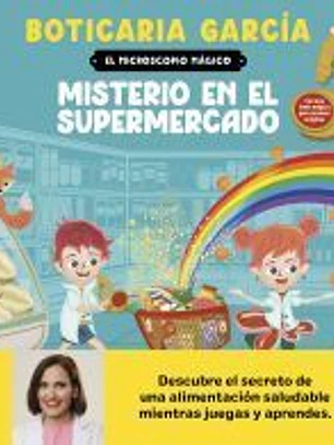 El microscopio mágico. Misterio en el supermercado