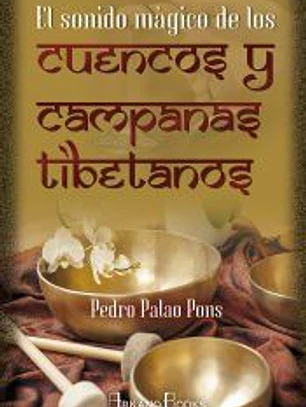 El sonido mágico de los cuencos y campanas tibetanos