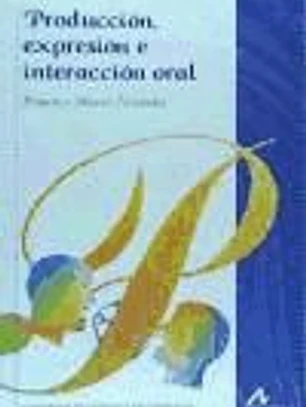 Producción, expresión e interacción oral