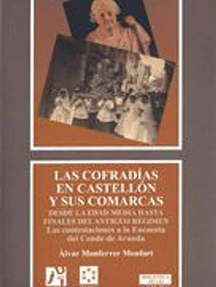 Las cofradías de Castellón y sus comarcas desde la Edad Media hasta finales del Antiguo Régimen