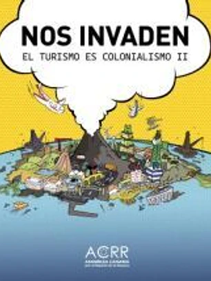 NOS INVADEN: TURISMO ES COLONIALISMO II