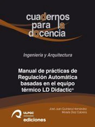 Manual de prácticas de Regulación Automática basadas en el equipo térmico LD Didactic®