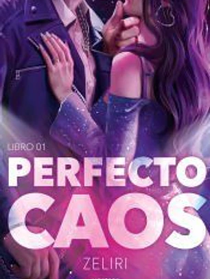 Perfecto caos (Amores Caóticos 1)