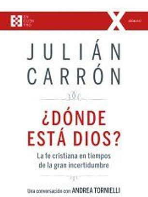 ¿Dónde está Dios?: La fe cristiana en tiempos de la gran incertidumbre