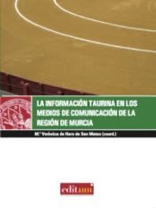La información taurina en los medios de comuinicación de la región de murcia.