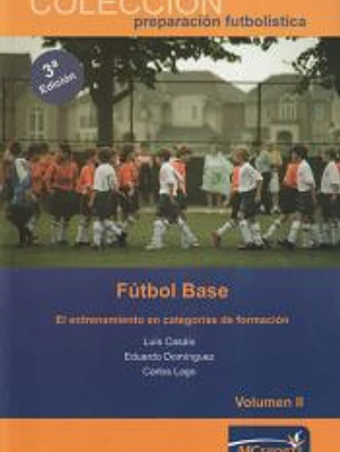 Fútbol base. El entrenamiento en categorías de formación Vol II