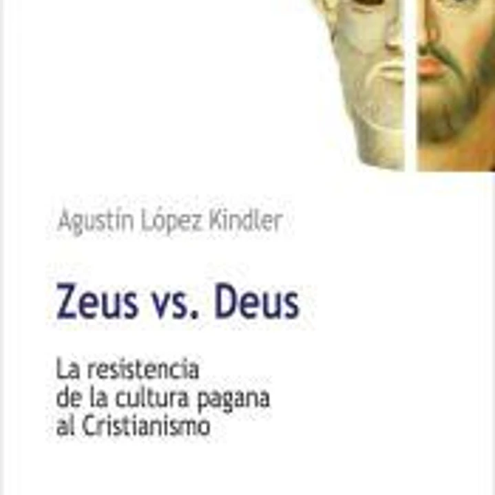 Zeus vs. Deus : la resistencia de la cultura pagana al cristianismo 1