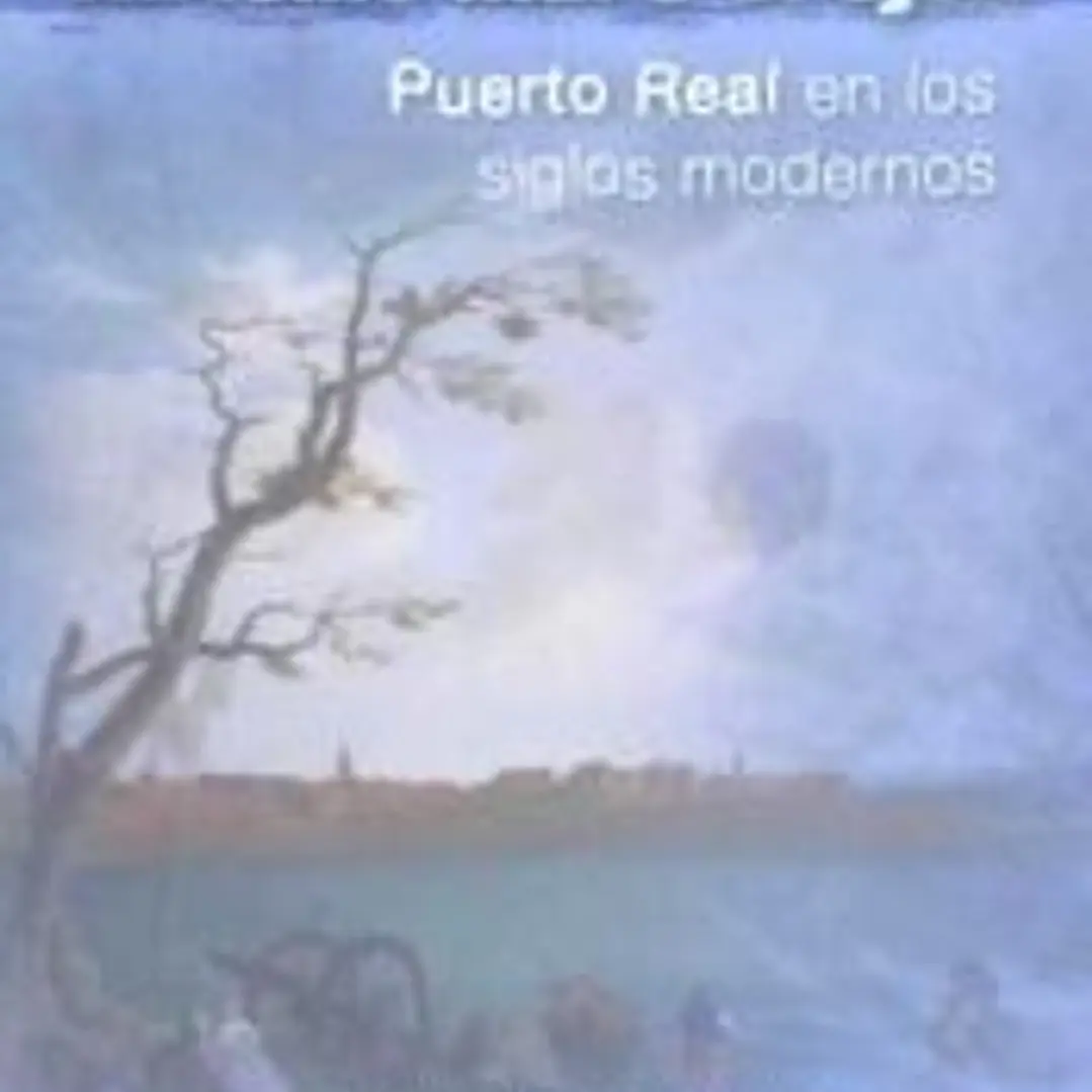 Antonio Muro Orejón: Puerto Real en los siglos modernos 1