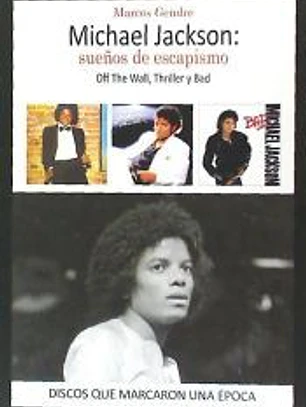 Michael Jackson: sueños de escapismo: Off the wall, Thriller y Bad