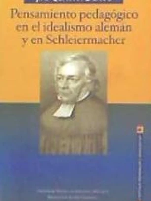 Pensamiento pedagógico en el idealismo alemán y en Schleiermacher