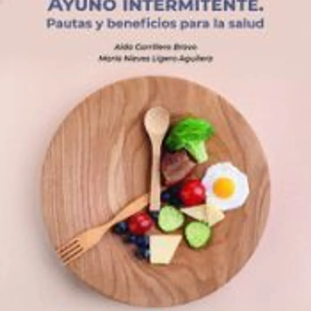 AYUNO INTERMITENTE. PAUTAS Y BENEFICIOS PARA LA SALUD 1