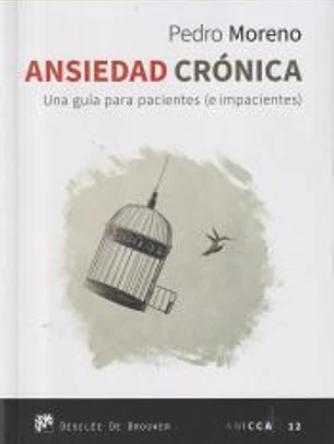 Ansiedad crónica. una guía para pacientes (e impacientes)
