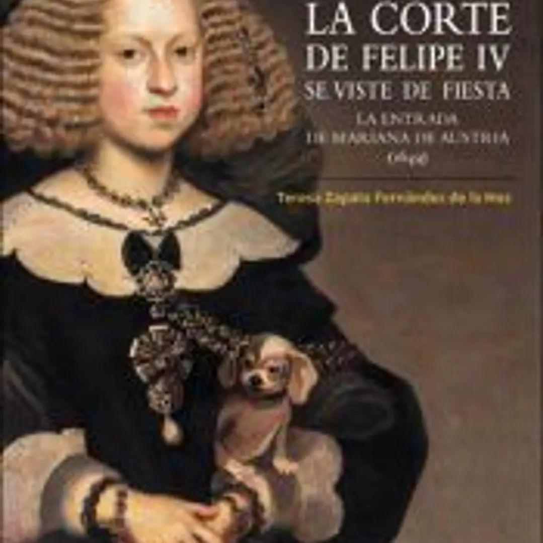 La Corte de Felipe IV se viste de fiesta: La entrada de Mariana de Austria (1649) 1