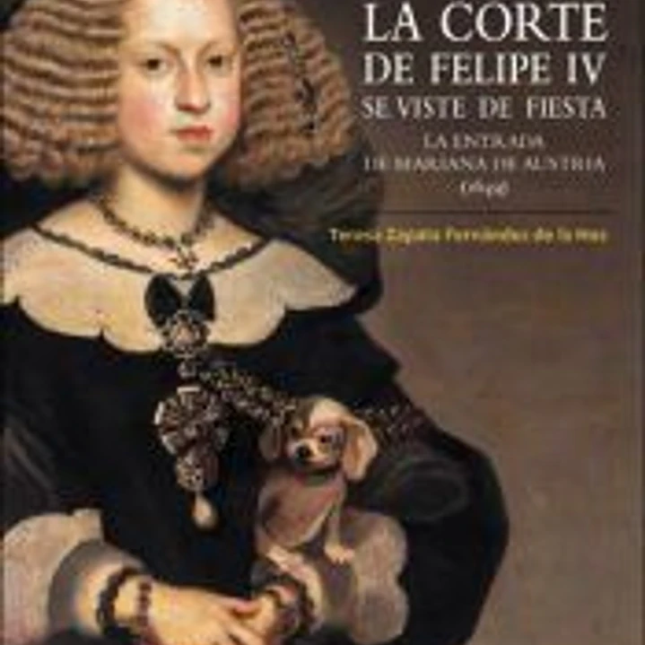 La Corte de Felipe IV se viste de fiesta: La entrada de Mariana de Austria (1649) 1