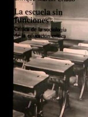 La escuela sin funciones. crítica de la sociología de la educación