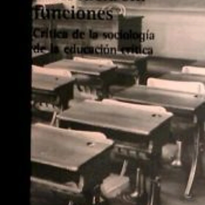 La escuela sin funciones. crítica de la sociología de la educación 1