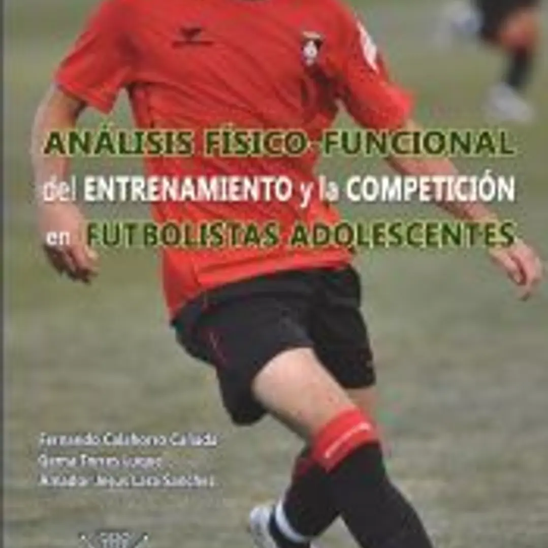 Análisis físico-funcional del entrenamiento y la competición en futbolistas adolescentes 1