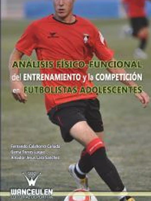Análisis físico-funcional del entrenamiento y la competición en futbolistas adolescentes
