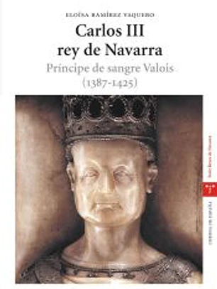 Carlos III, rey de Navarra. Príncipe de sangre Valois \(1387-1425\)