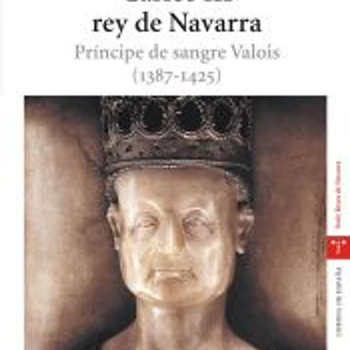 Carlos III, rey de Navarra. Príncipe de sangre Valois \(1387-1425\) 1