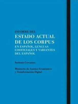 INFORME DEL ESTADO ACTUAL DE LOS CORPUS EN ESPAÑOL