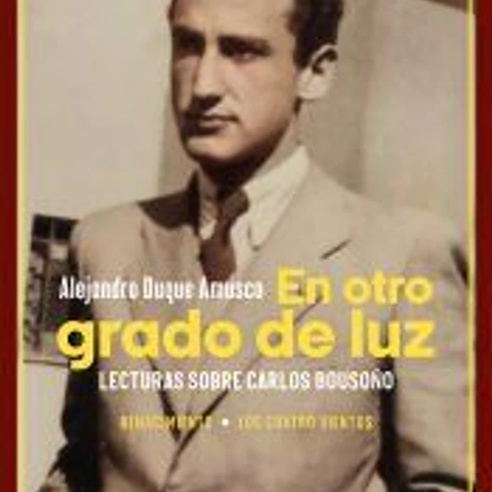 En otro grado de luz. Lecturas sobre Carlos Bousoño 1