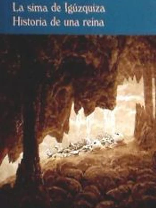 La sima de Igúzquiza / Historia de una reina