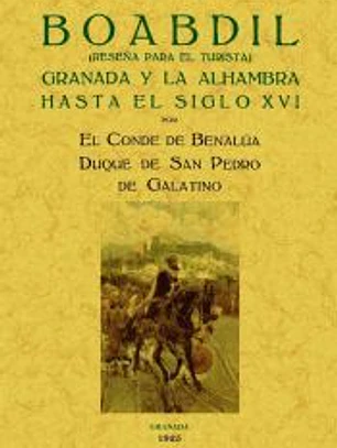 Boabdil : Granada y la Alhambra hasta el siglo XVI