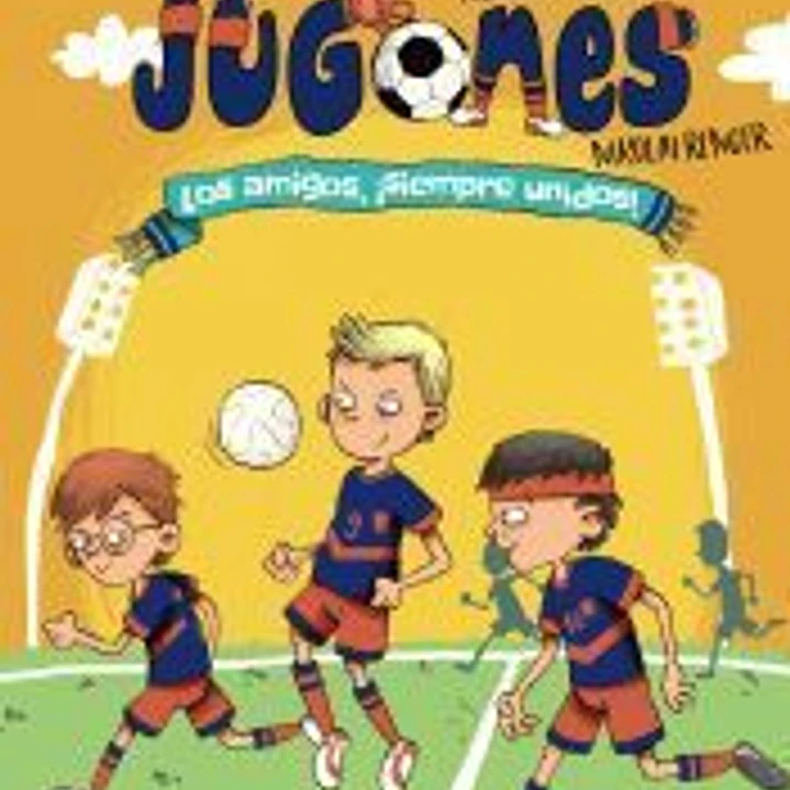 Los Jugones: Los amigos, ¡siempre unidos! 1