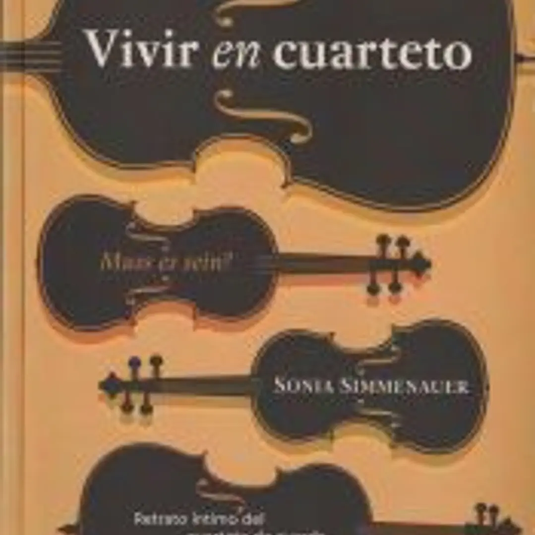 Vivir en cuarteto: Retrato íntimo del cuarteto de cuerda 1