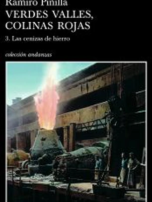 Verdes valles, colinas rojas. 3 - Las cenizas del hierro