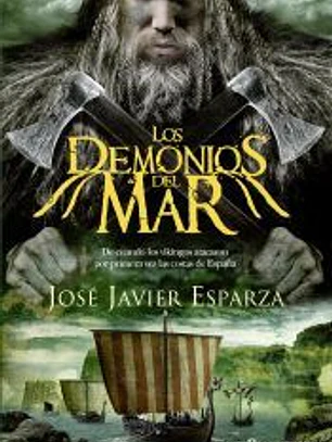 Los demonios del mar: De cuando los vikingos atacaron las costas de España en el siglo IX