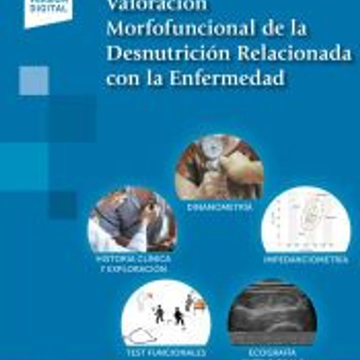 Valoración Morfofuncional de la Desnutrición Relacionada con la Enfermedad (+ e-book) 1