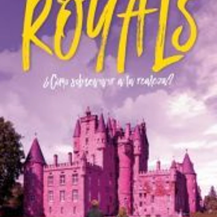 Royals. ¿Cómo sobrevivir a la realeza? 1