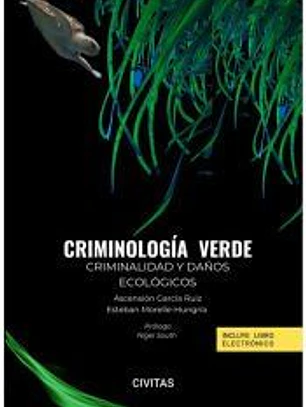Criminología verde. Criminalidad y daños ecológicos (Papel + e-book)