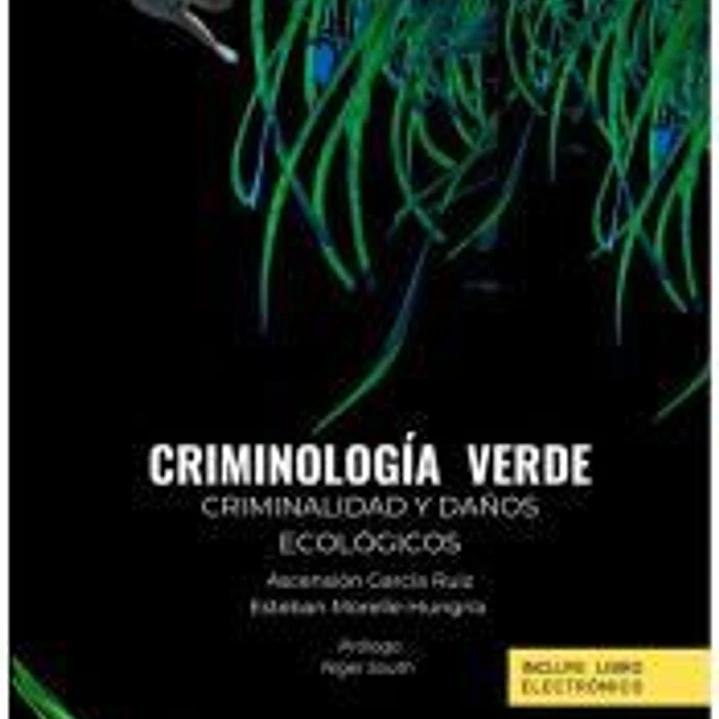 Criminología verde. Criminalidad y daños ecológicos (Papel + e-book) 1