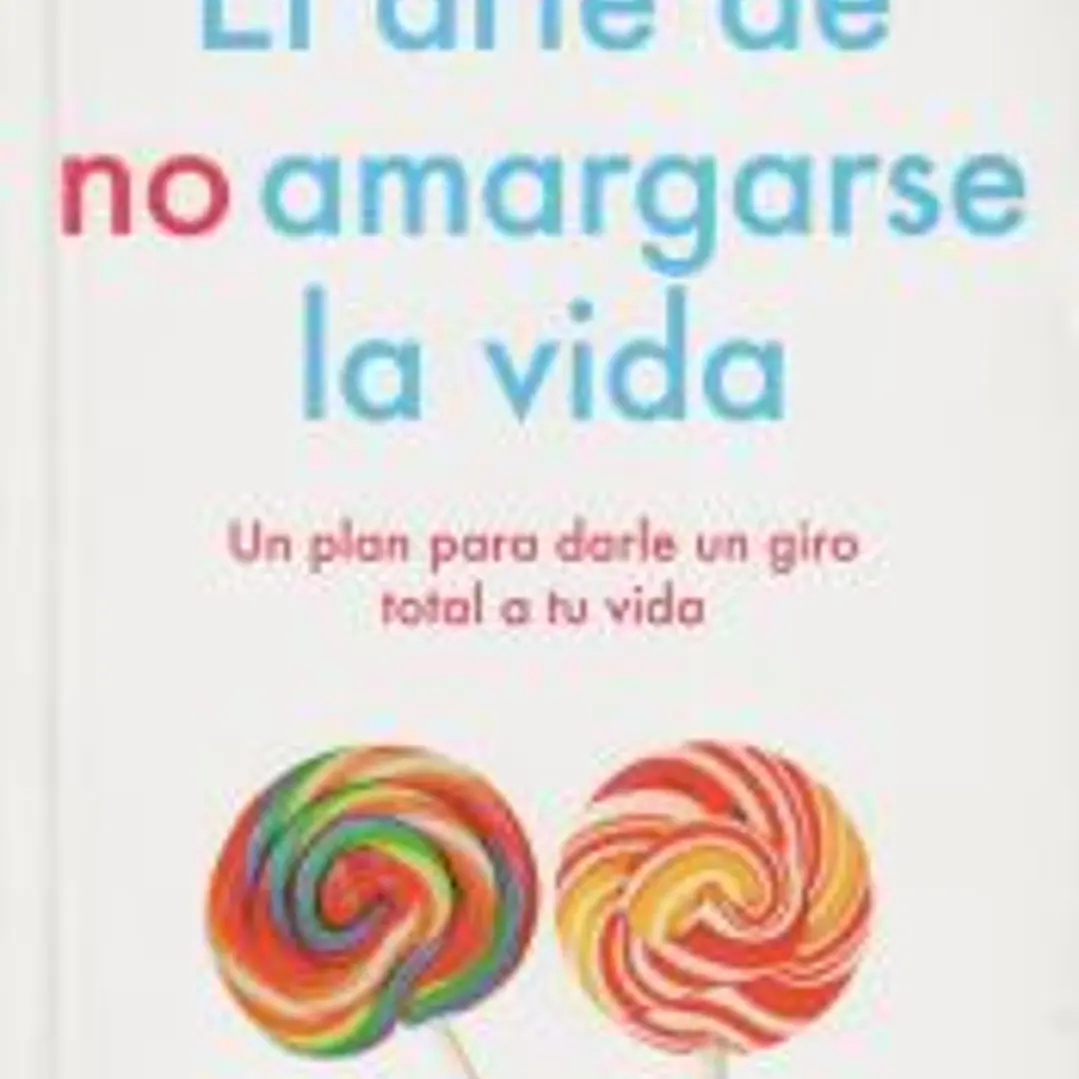 El método original de El arte de no amargarse la vida 1