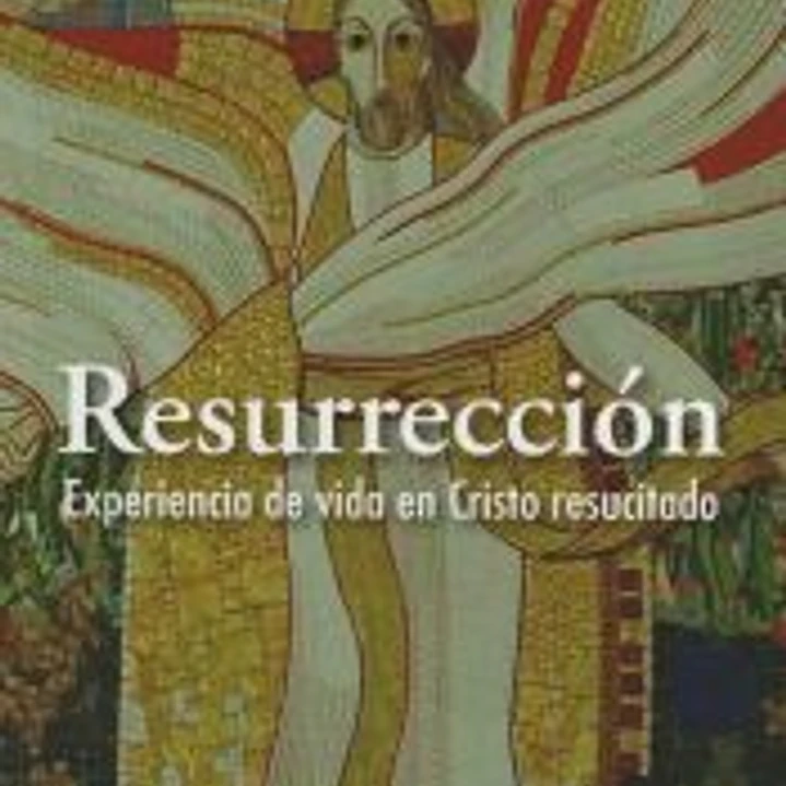 Resurrección, experiencia de vida en Cristo Resucitado 1
