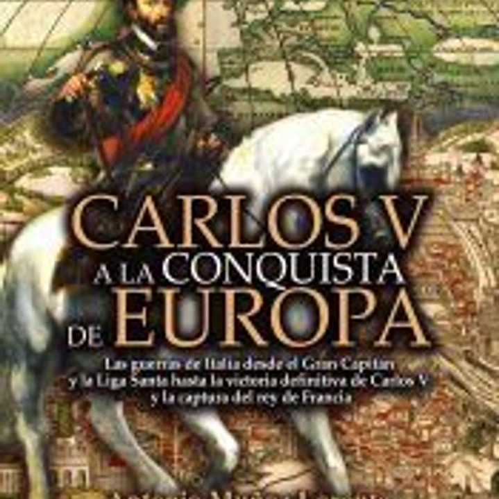 Carlos V a la conquista de Europa 1