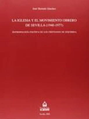 LA IGLESIA Y EL MOVIMIENTO OBRERO DE SEV