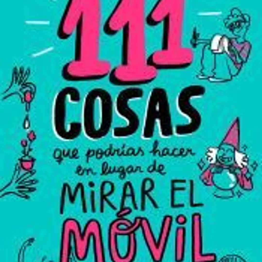 111 cosas que podrías hacer en lugar de mirar el móvil 1