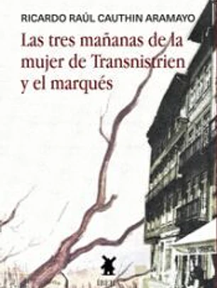 LAS TRES MA¥ANAS DE LA MUJER DE TRANSNISTRIEN Y EL MARQUES