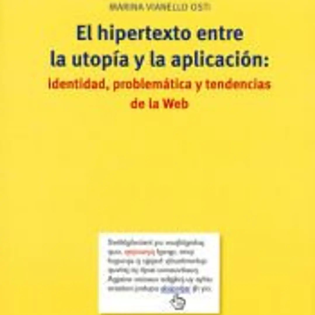 El hipertexto entre la utopía y la aplicación: identidad, problemática y tendencias de la web 1