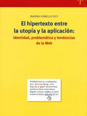 El hipertexto entre la utopía y la aplicación: identidad, problemática y tendencias de la web