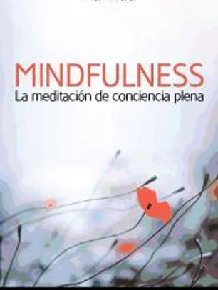 Mindfulness la meditación de conciencia plena