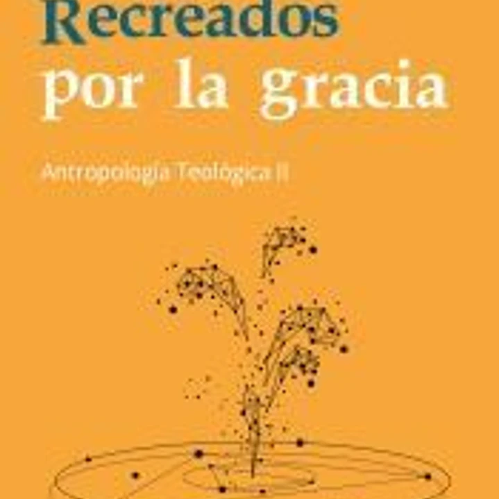 Recreados por la gracia 1
